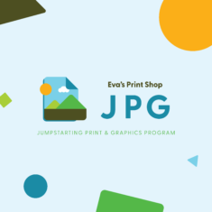 Eva's Print Shop JPG Program - Jumpstarting Print & Graphics Program